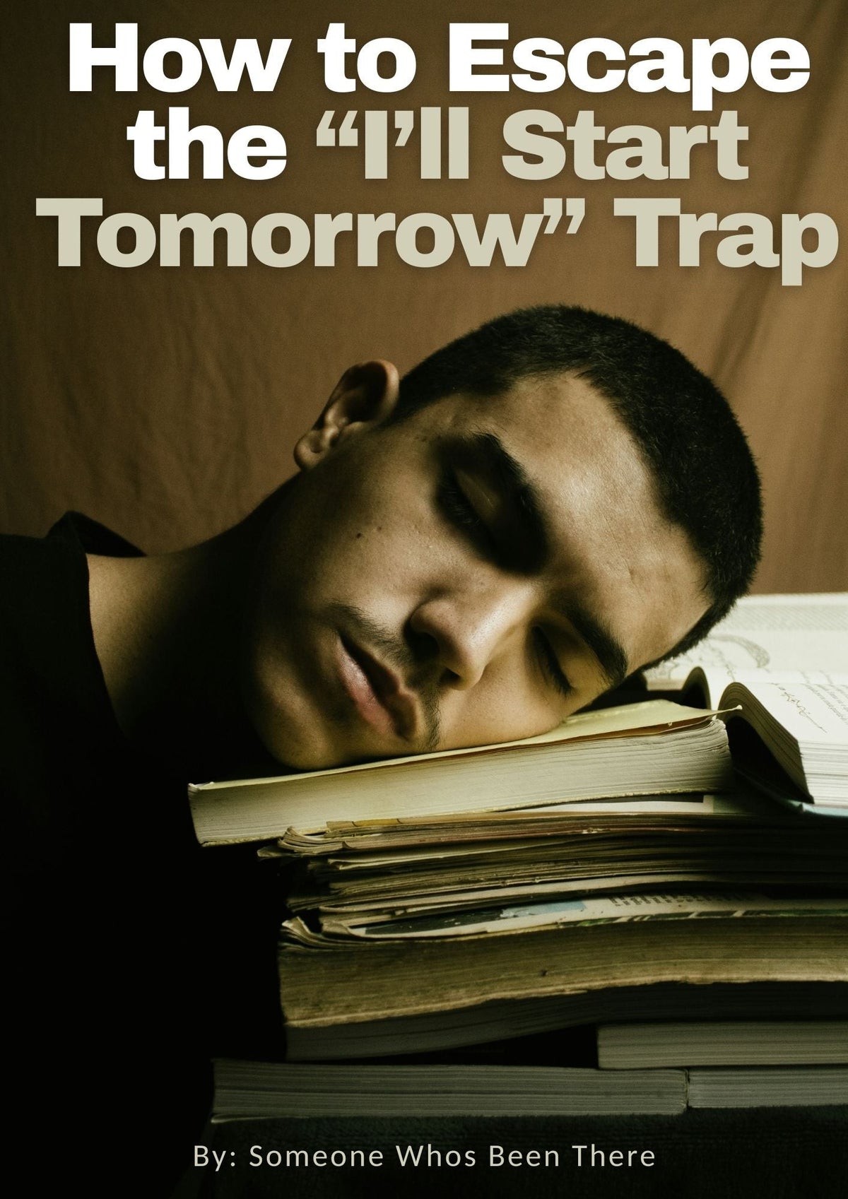 Stop Saying 'I'll Start Tomorrow': Break the Procrastination Trap for Good