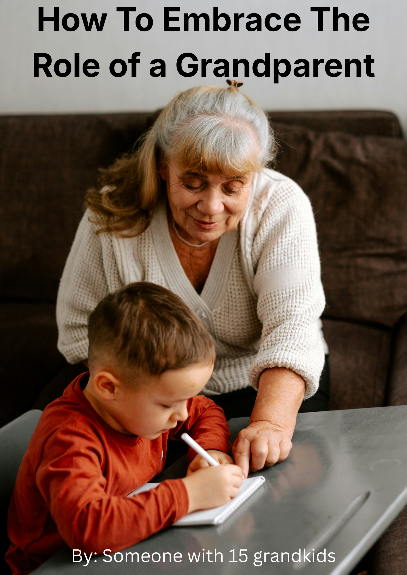 How To Embrace the Role of a Grandparent