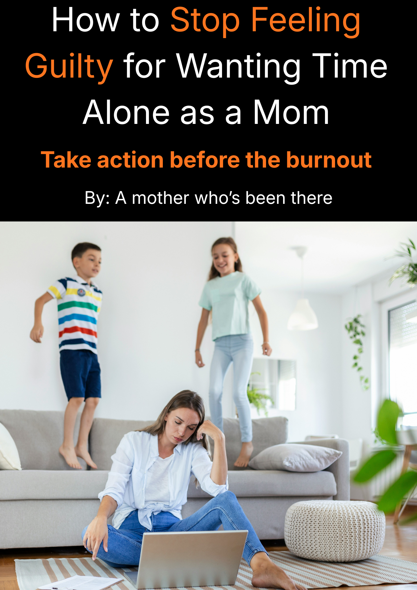 How to Stop Feeling Guilty for Wanting Time Alone as a Mom
