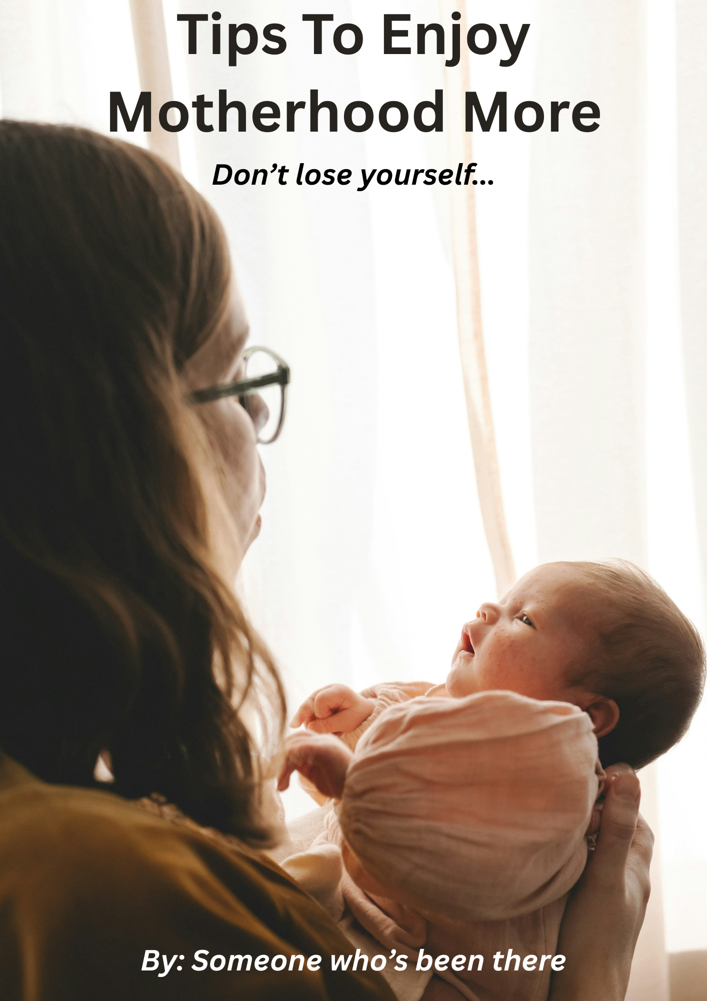 Tips To Enjoy Motherhood More