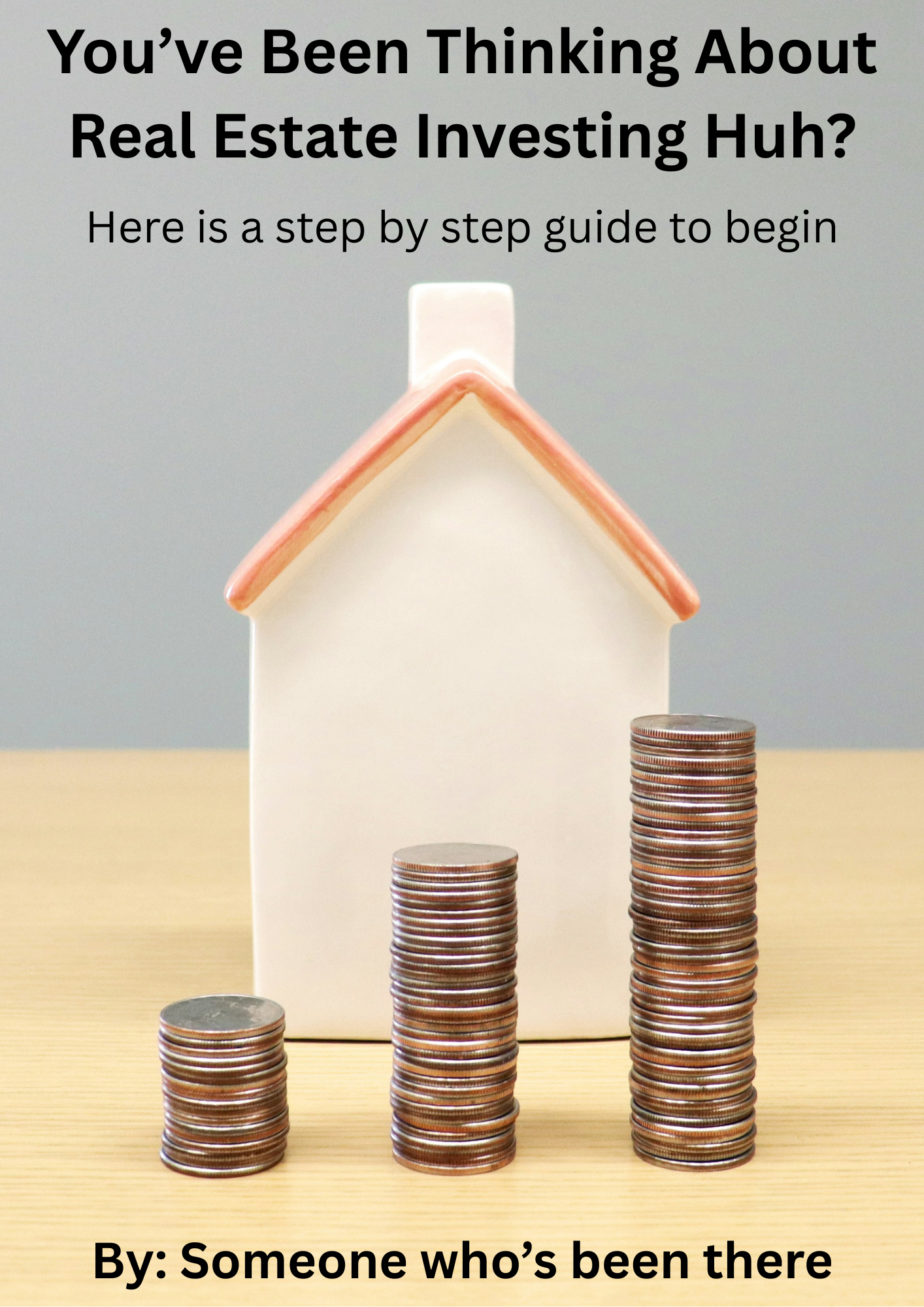 A Guide For Anyone Looking To Start Real Estate Investing