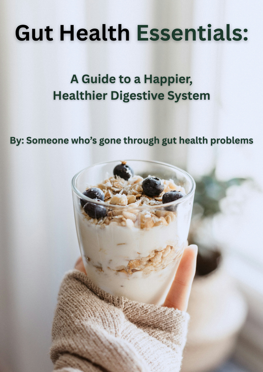 Gut Health Essentials A Guide to a Happier, Healthier Digestive System