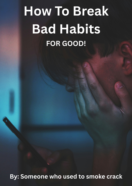 How To Break Bad Habits