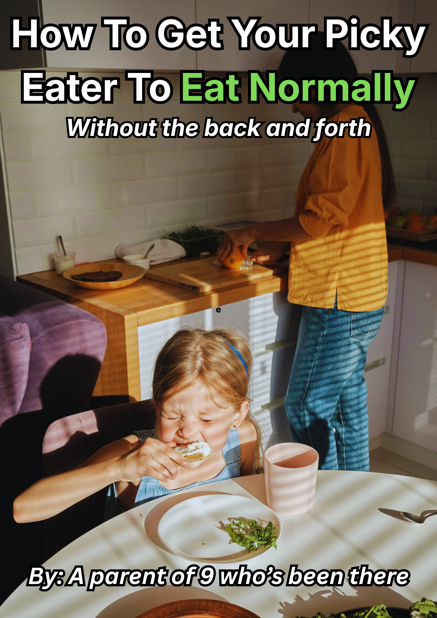 How To Get Your Picky Eater To Eat Normally