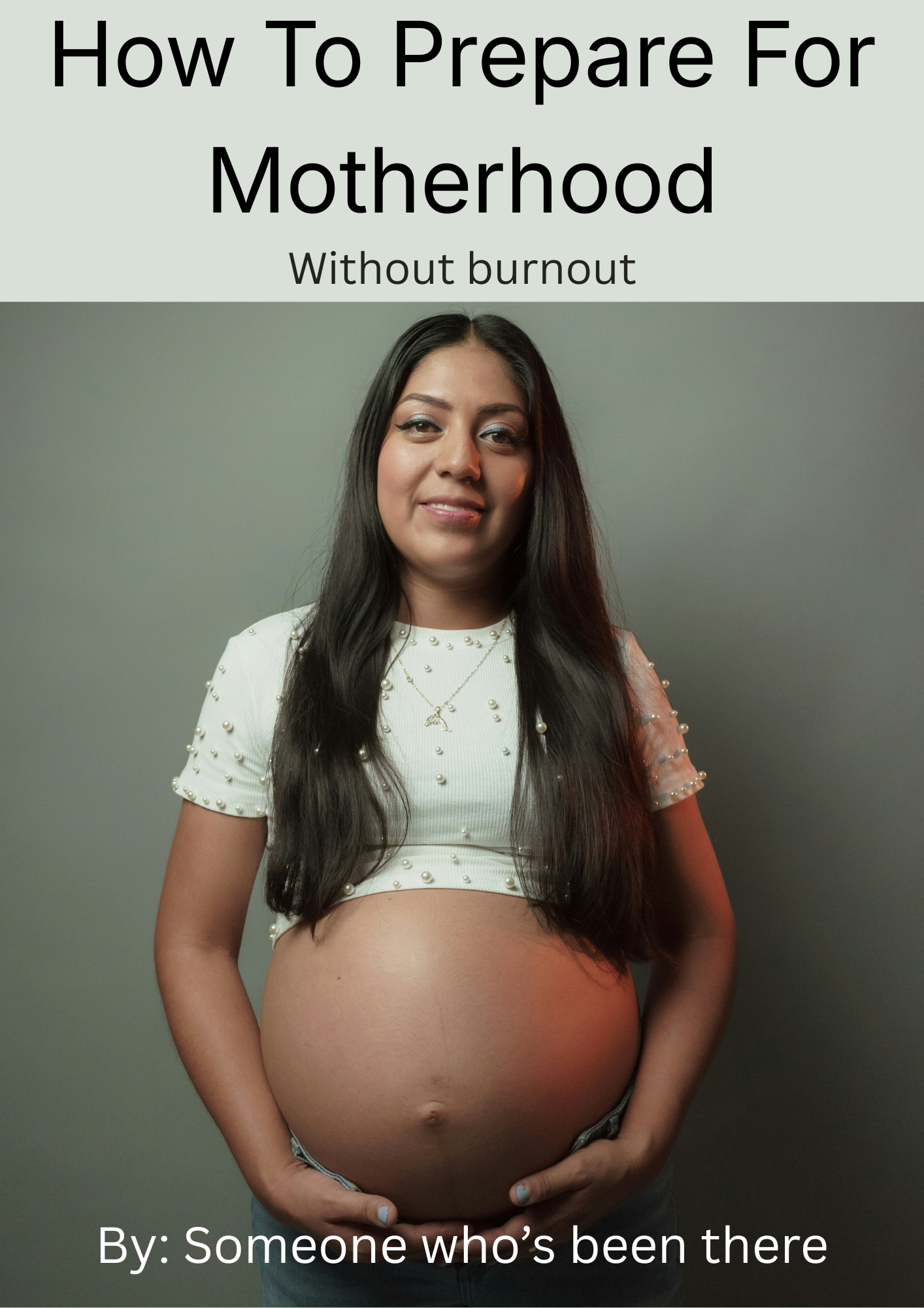 How To Prepare For Motherhood